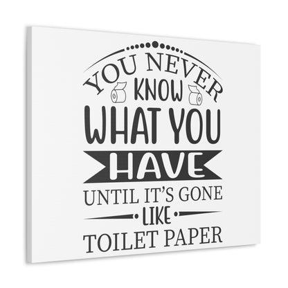 You Never Know What You Have Until its Gone, Rustic Bathroom Decor, Farmhouse Bathroom Signs, Modern Bathroom Wall Decor, Funny Bathroom Signs, Bathroom Wall Art Ideas 30″ x 24″ Premium Gallery Wraps (1.25″)