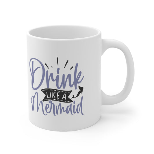 Drink Like A Mermaid, Personalized Mug Designs, Creative Coffee Cups, Unique Mug Artwork, Printed Coffee Mugs, Artist-Designed Mugs 11oz