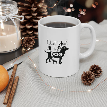 I Just Want All The Dog, Coffee Mugs with Art, Unique Mug Designs, Custom Graphic Mugs, Artistic Coffee Cups, Trendy Mug Patterns - SaviTraviDesigns