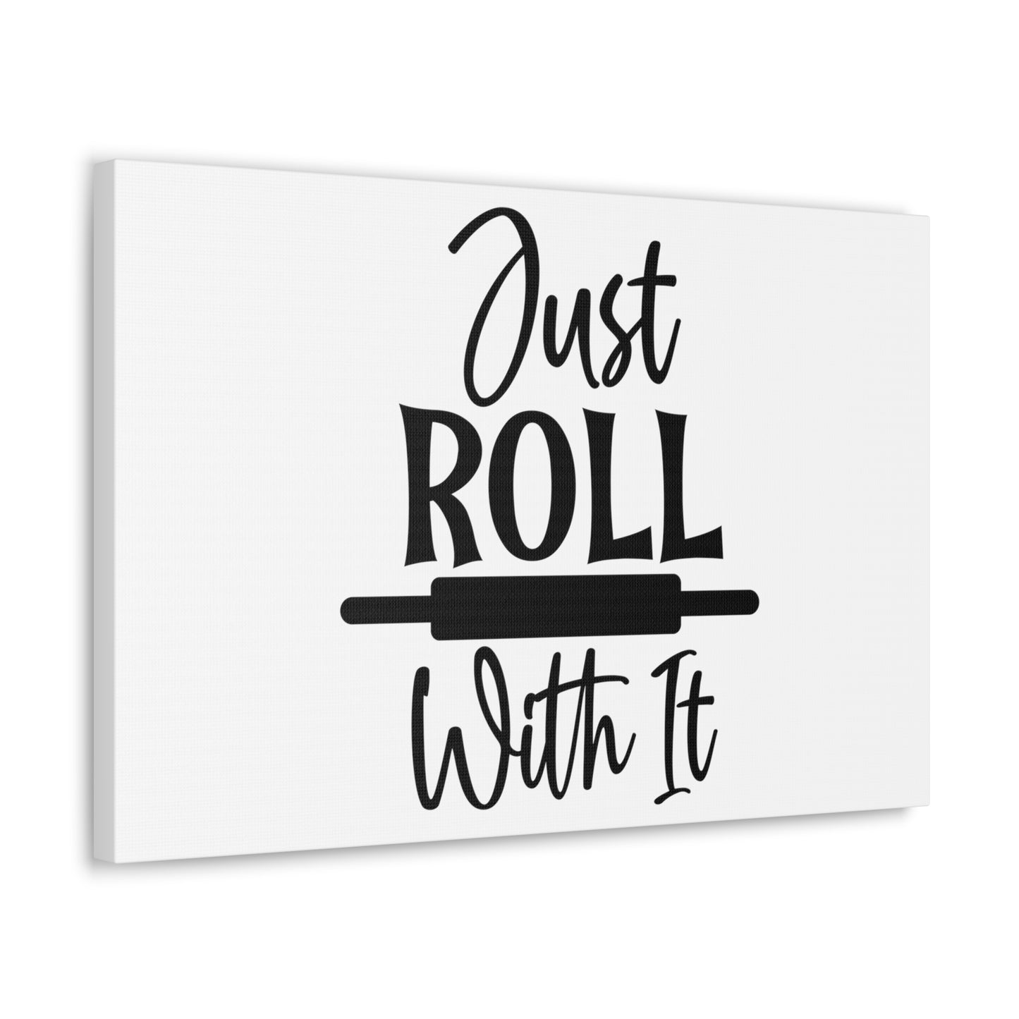 Just Roll With It, Kitchen quote canvas prints, Kitchen wall decor quotes, Kitchen canvas art, Funny kitchen quotes on canvas, Inspirational kitchen quotes