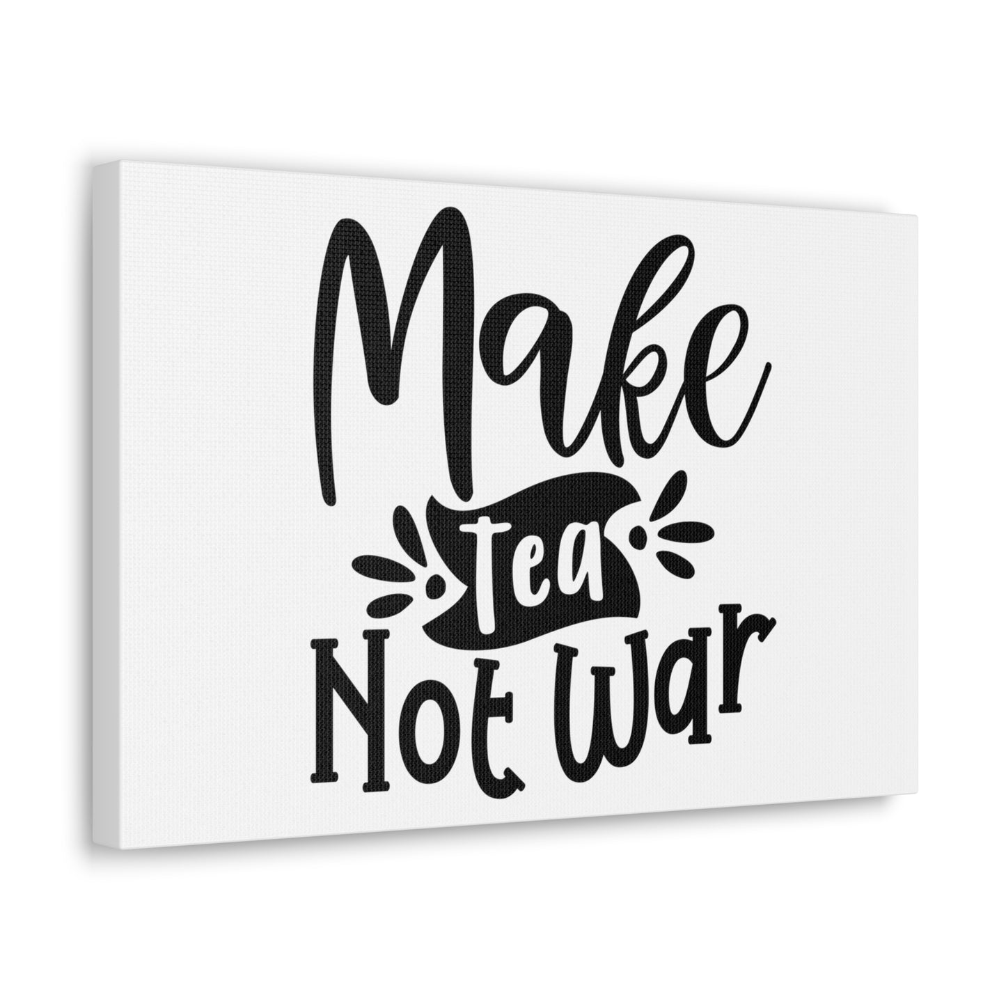 Make Tea Not War, Kitchen quote canvas prints, Kitchen wall decor quotes, Kitchen canvas art, Funny kitchen quotes on canvas, Inspirational kitchen quotes - SaviTraviDesigns