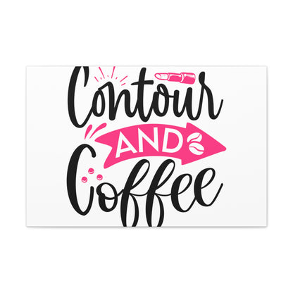 Contour and Coffee, Beauty quotes, Inspirational quotes, Motivational quotes, Positive affirmations, Self-love quotes, Inner beauty, Beauty and confidence 30" x 20" Premium Gallery Wraps (1.25″)