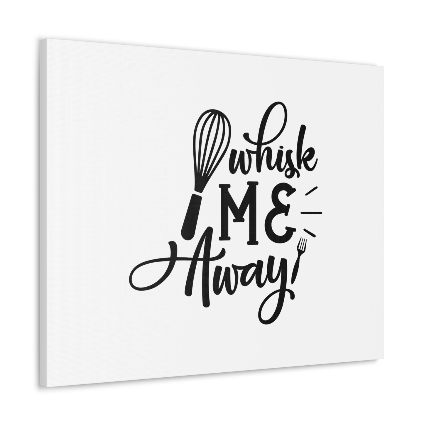 Whisk Me Away, Kitchen quote canvas prints, Kitchen wall decor quotes, Kitchen canvas art, Funny kitchen quotes on canvas, Inspirational kitchen quotes