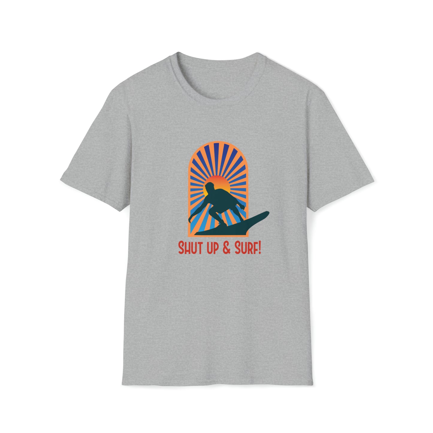 Shut Up and Surf |Beach Lifestyle Shirts | Summer Vibe Apparel Sport Grey