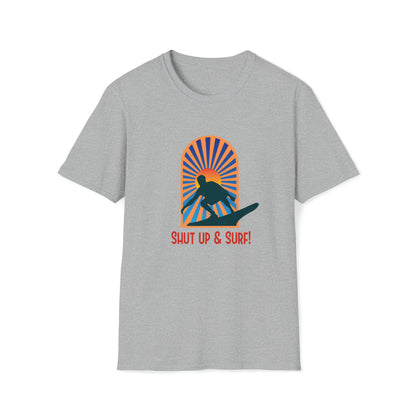 Shut Up and Surf |Beach Lifestyle Shirts | Summer Vibe Apparel Sport Grey