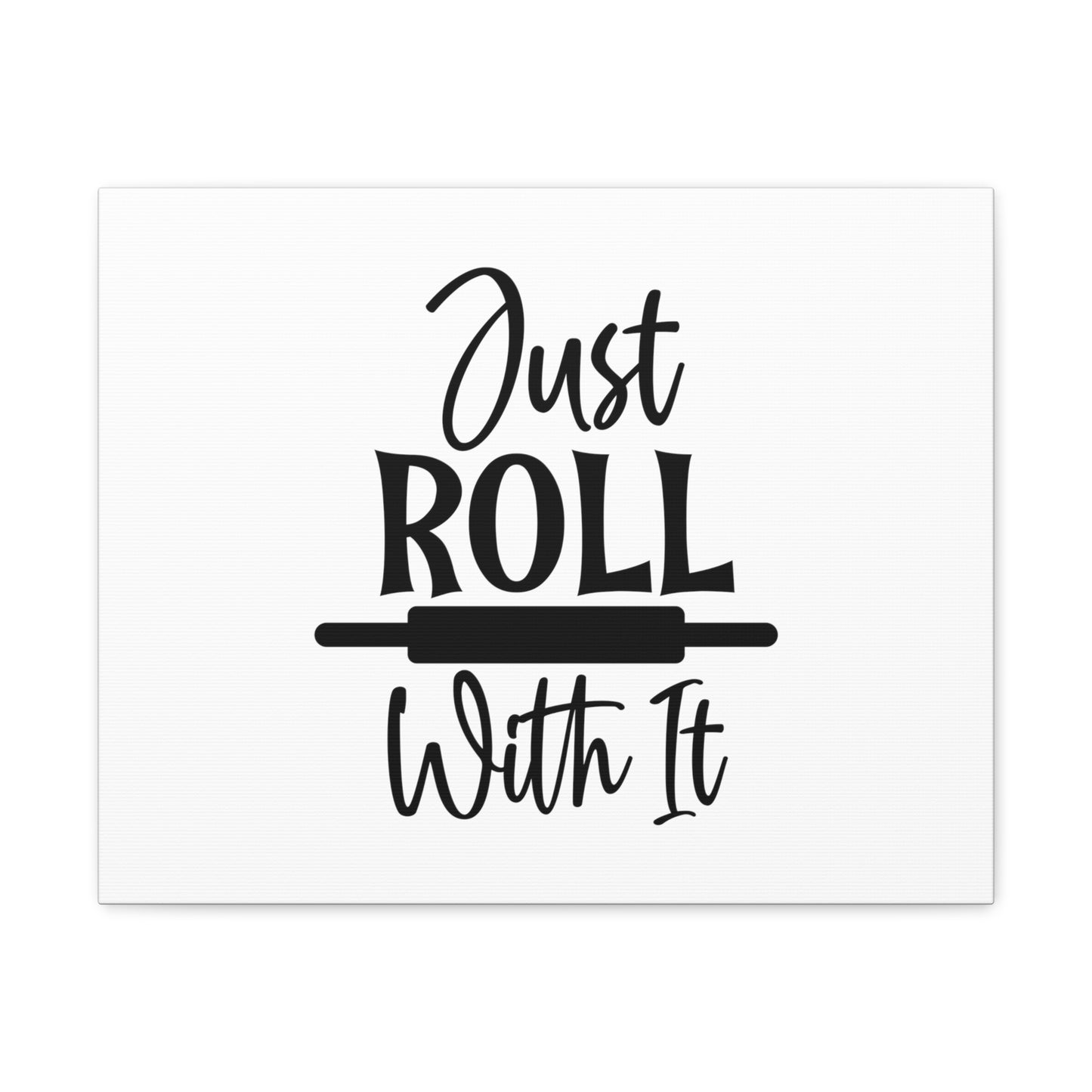 Just Roll With It, Kitchen quote canvas prints, Kitchen wall decor quotes, Kitchen canvas art, Funny kitchen quotes on canvas, Inspirational kitchen quotes 20″ x 16″ Premium Gallery Wraps (1.25″)