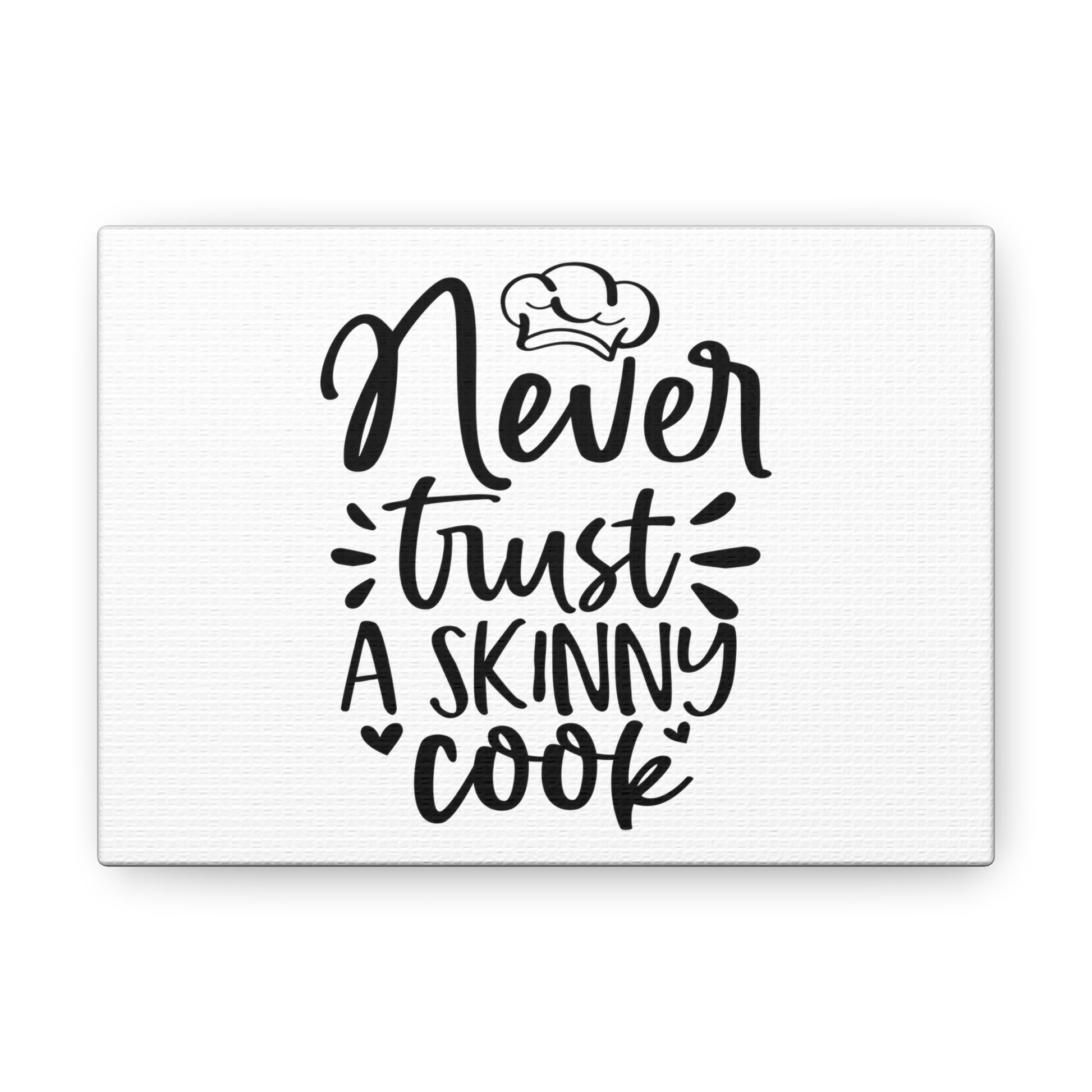 Never Trust A Skinny Cook, Kitchen quote canvas prints, Kitchen wall decor quotes, Kitchen canvas art, Funny kitchen quotes on canvas, Inspirational kitchen quotes - SaviTraviDesigns