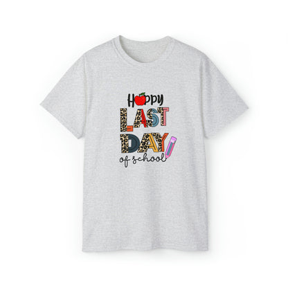 Happy Last Day Of School, Teacher Graphic Design Shirts, Educator T-Shirt Designs, Classroom Theme Shirts, Inspirational Teacher Tees, Teacher Appreciation Shirts - SaviTraviDesigns