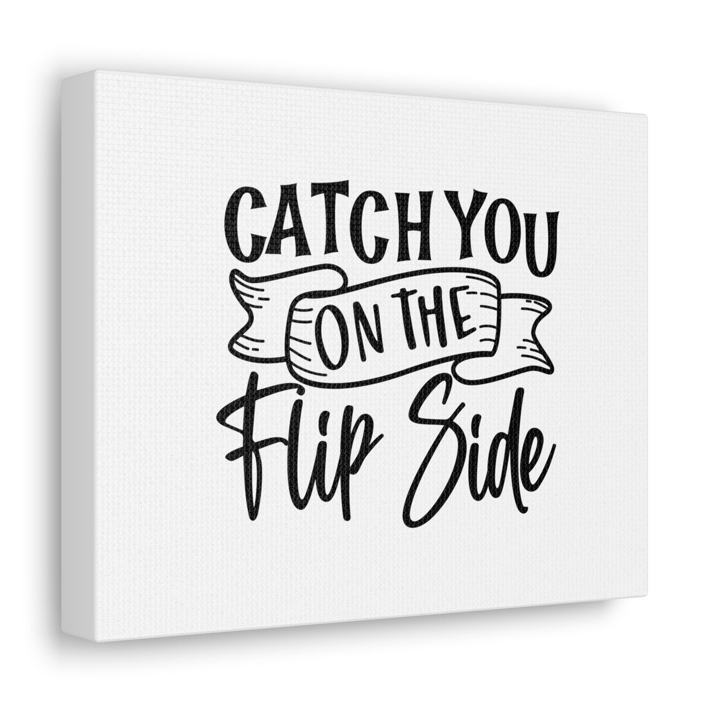 Catch You On The Flip Side, Kitchen quote canvas prints, Kitchen wall decor quotes, Kitchen canvas art, Funny kitchen quotes on canvas, Inspirational kitchen quotes