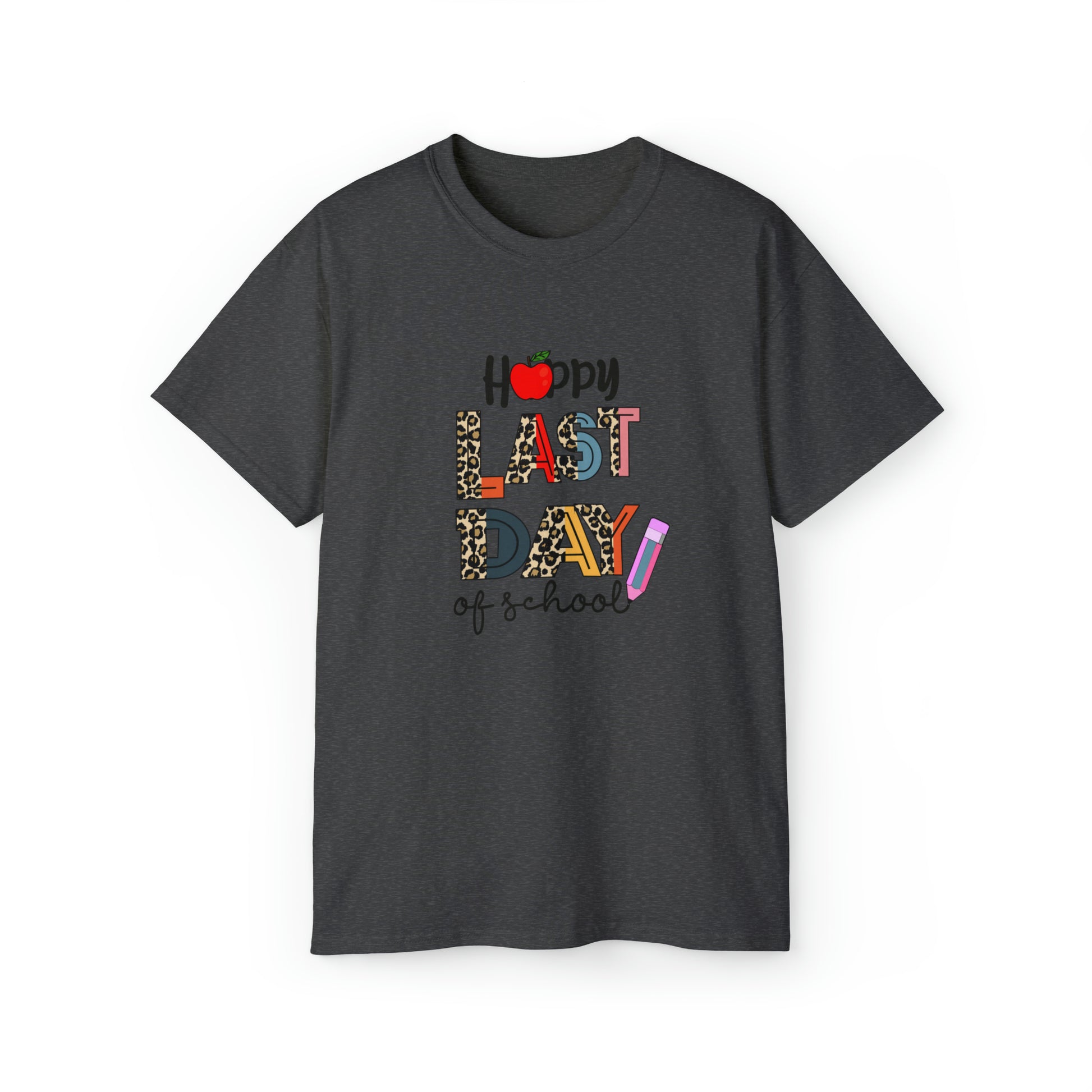 Happy Last Day Of School, Teacher Graphic Design Shirts, Educator T-Shirt Designs, Classroom Theme Shirts, Inspirational Teacher Tees, Teacher Appreciation Shirts - SaviTraviDesigns