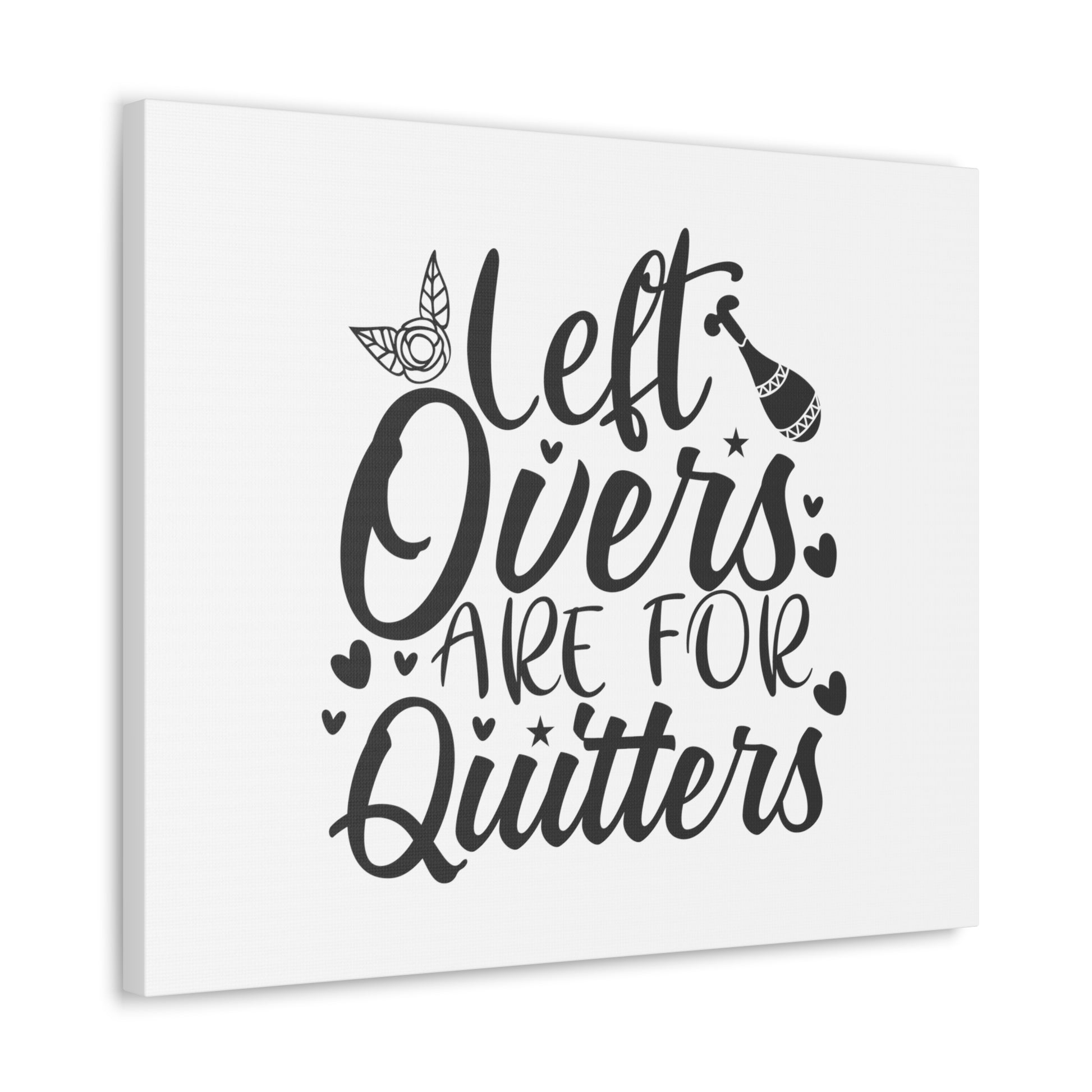 Leftovers Are For Quitters, Kitchen quote canvas prints, Kitchen wall decor quotes, Kitchen canvas art, Funny kitchen quotes on canvas, Inspirational kitchen quotes - SaviTraviDesigns