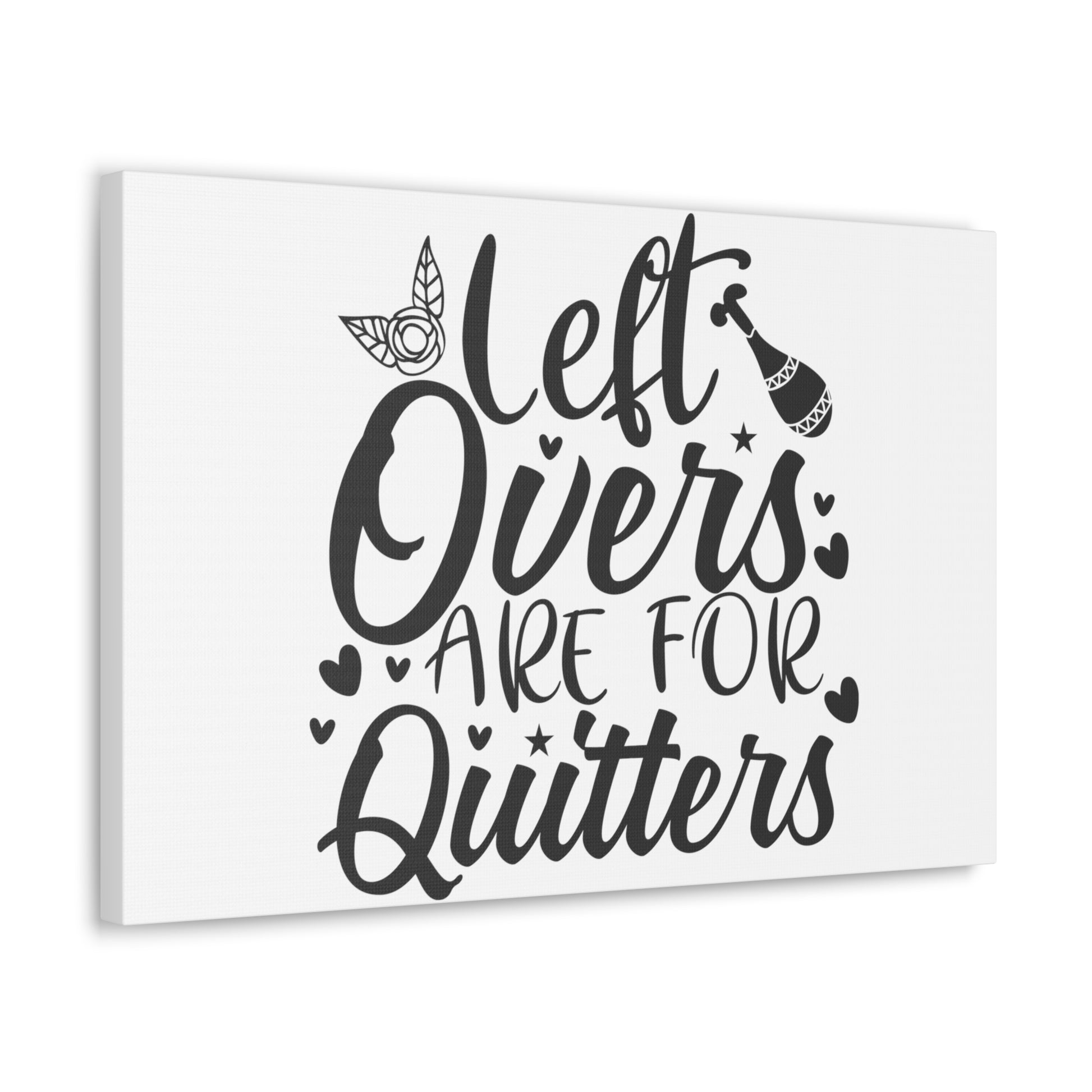 Leftovers Are For Quitters, Kitchen quote canvas prints, Kitchen wall decor quotes, Kitchen canvas art, Funny kitchen quotes on canvas, Inspirational kitchen quotes - SaviTraviDesigns