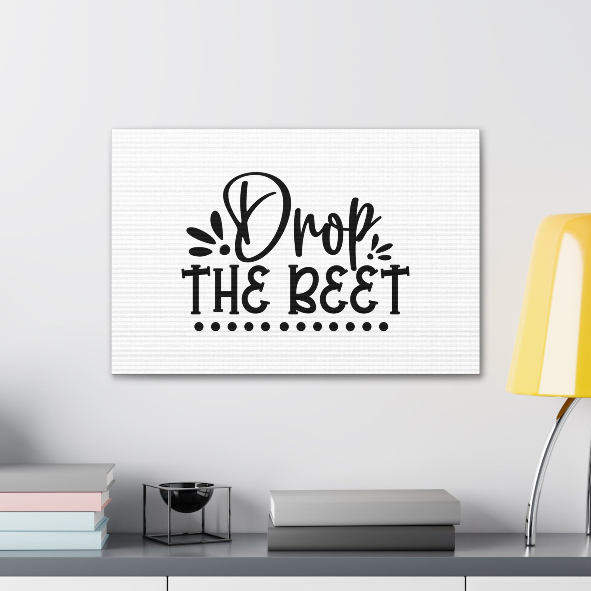 Drop The Beet, Kitchen quote canvas prints, Kitchen wall decor quotes, Kitchen canvas art, Funny kitchen quotes on canvas, Inspirational kitchen quotes