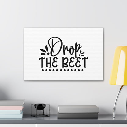 Drop The Beet, Kitchen quote canvas prints, Kitchen wall decor quotes, Kitchen canvas art, Funny kitchen quotes on canvas, Inspirational kitchen quotes