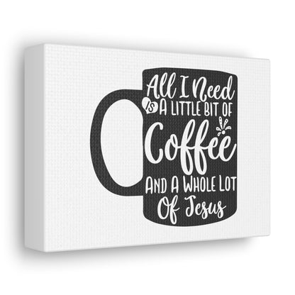 All I Need Is A Bit of Coffee, Kitchen quote canvas prints, Kitchen wall decor quotes, Kitchen canvas art, Funny kitchen quotes on canvas, Inspirational kitchen quotes