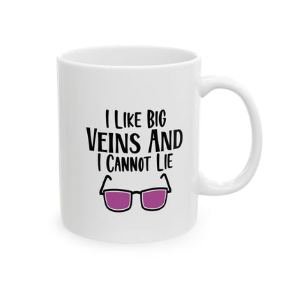 I Like Big Veins and I Cannot Lie Coffee Mug- 11oz