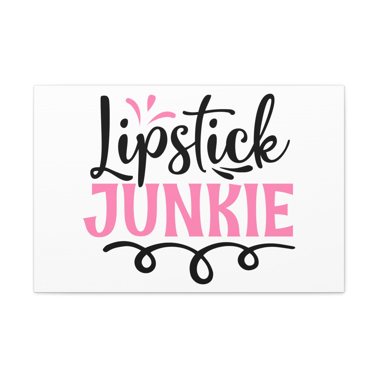 Lipstick Junkie, Makeup Quotes, Beauty quotes, Inspirational quotes, Motivational quotes, Positive affirmations, Self-love quotes, Inner beauty, Beauty and confidence 30" x 20" Premium Gallery Wraps (1.25″)