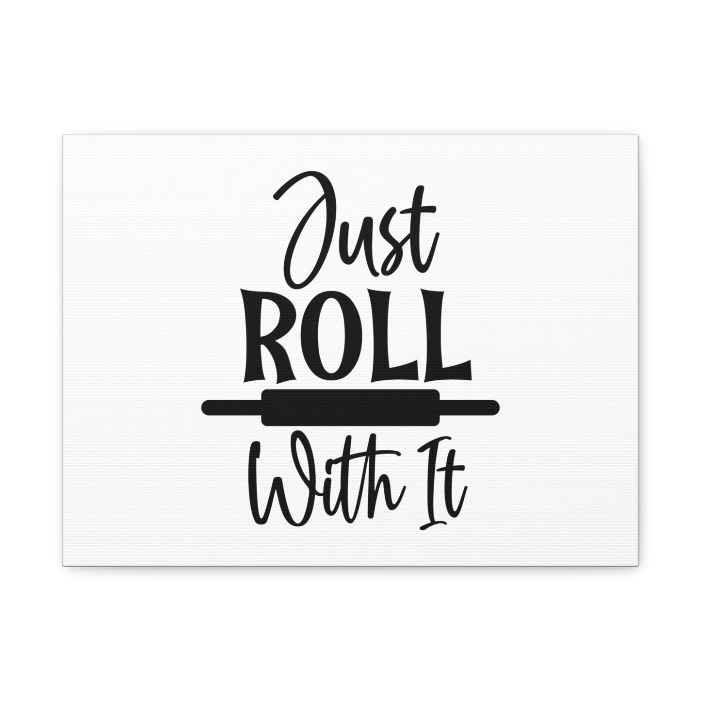 Just Roll With It, Kitchen quote canvas prints, Kitchen wall decor quotes, Kitchen canvas art, Funny kitchen quotes on canvas, Inspirational kitchen quotes 16″ x 12″ Premium Gallery Wraps (1.25″)