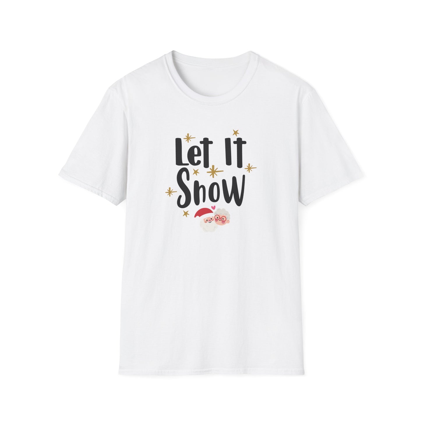 Let It Snow Holiday Novelty T Shirt White