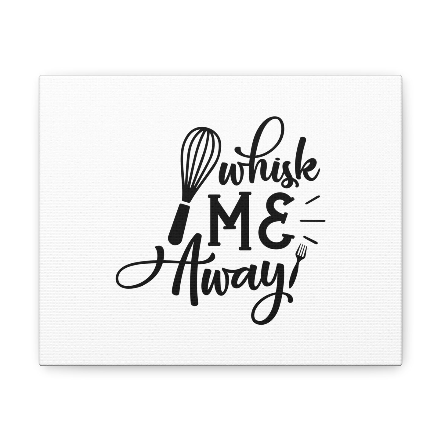 Whisk Me Away, Kitchen quote canvas prints, Kitchen wall decor quotes, Kitchen canvas art, Funny kitchen quotes on canvas, Inspirational kitchen quotes 10″ x 8″ Premium Gallery Wraps (1.25″)