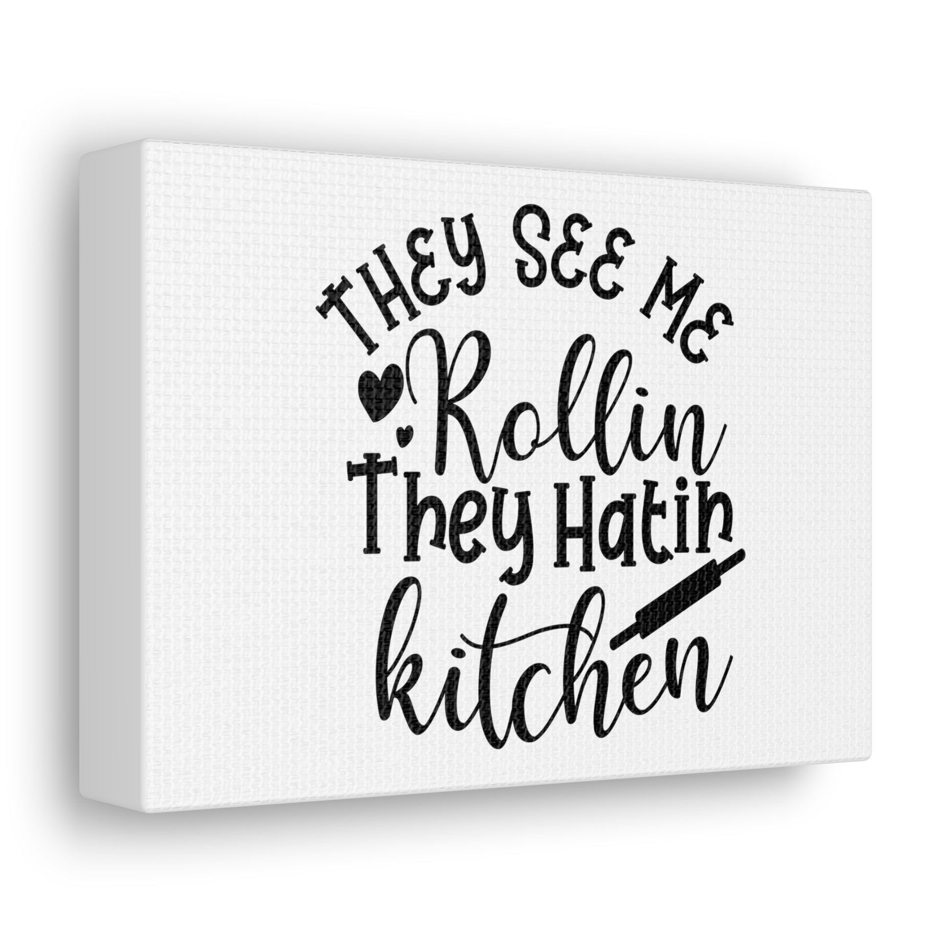 They See Me Rollin', Kitchen quote canvas prints, Kitchen wall decor quotes, Kitchen canvas art, Funny kitchen quotes on canvas, Inspirational kitchen quotes