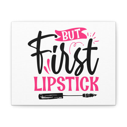 But First Lipstick, Beauty quotes, Inspirational quotes, Motivational quotes, Positive affirmations, Self-love quotes, Inner beauty, Beauty and confidence