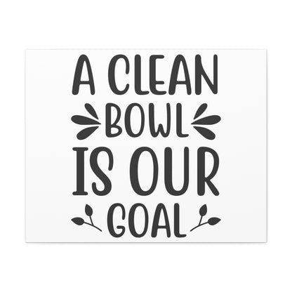 A Clean Bowl Is Our Goal: Stylish Bathroom Signs 30″ x 24″ Premium Gallery Wraps (1.25″)