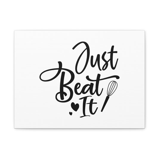 Just Beat It, Kitchen quote canvas prints, Kitchen wall decor quotes, Kitchen canvas art, Funny kitchen quotes on canvas, Inspirational kitchen quotes - SaviTraviDesigns