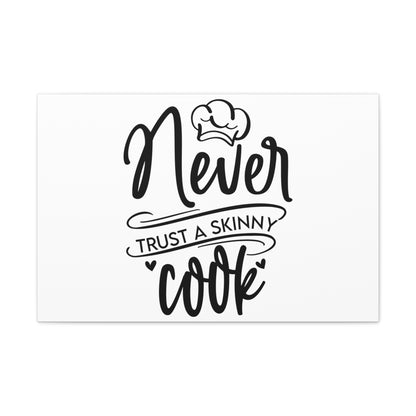 Never Trust A Skinny Cook, Kitchen quote canvas prints, Kitchen wall decor quotes, Kitchen canvas art, Funny kitchen quotes on canvas, Inspirational kitchen quotes - SaviTraviDesigns