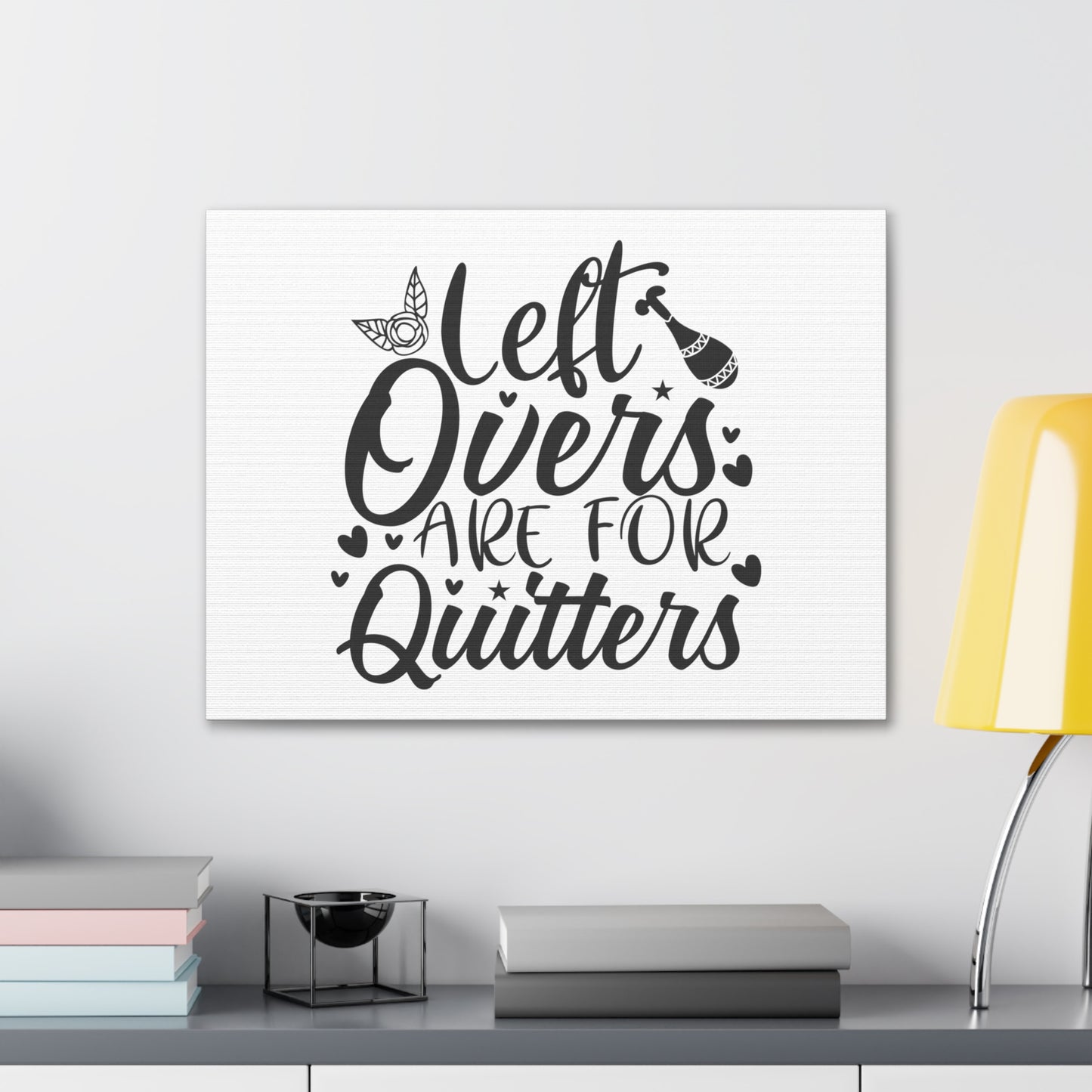 Leftovers Are For Quitters, Kitchen quote canvas prints, Kitchen wall decor quotes, Kitchen canvas art, Funny kitchen quotes on canvas, Inspirational kitchen quotes - SaviTraviDesigns