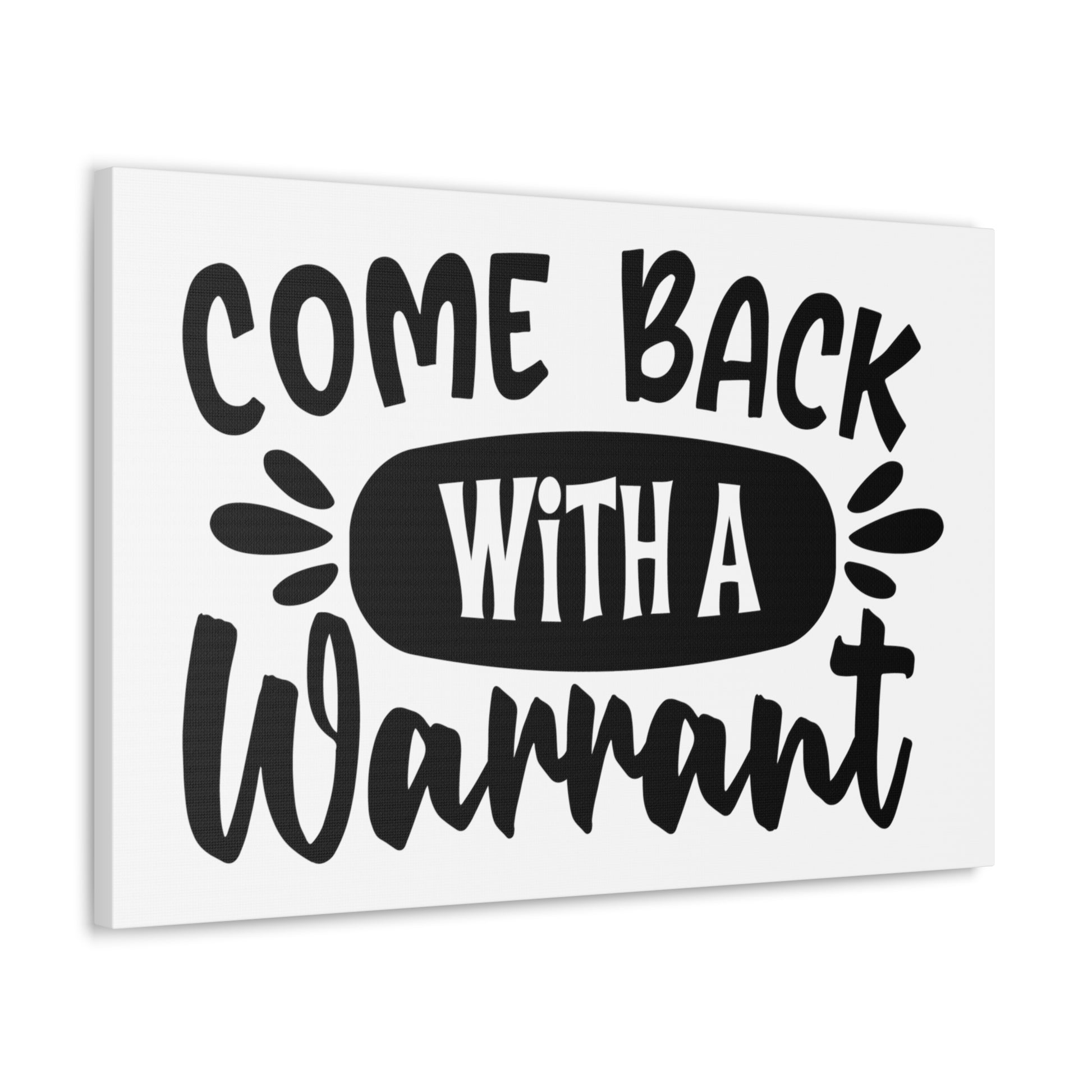 Come Back With a Warrant, Home decor quotes, House and home signs, Inspirational home quotes, Home sweet home signs, Welcome home signs, Family home quotes, Living room wall quotes - SaviTraviDesigns