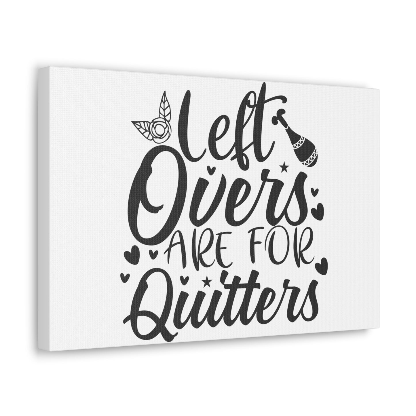 Leftovers Are For Quitters, Kitchen quote canvas prints, Kitchen wall decor quotes, Kitchen canvas art, Funny kitchen quotes on canvas, Inspirational kitchen quotes - SaviTraviDesigns