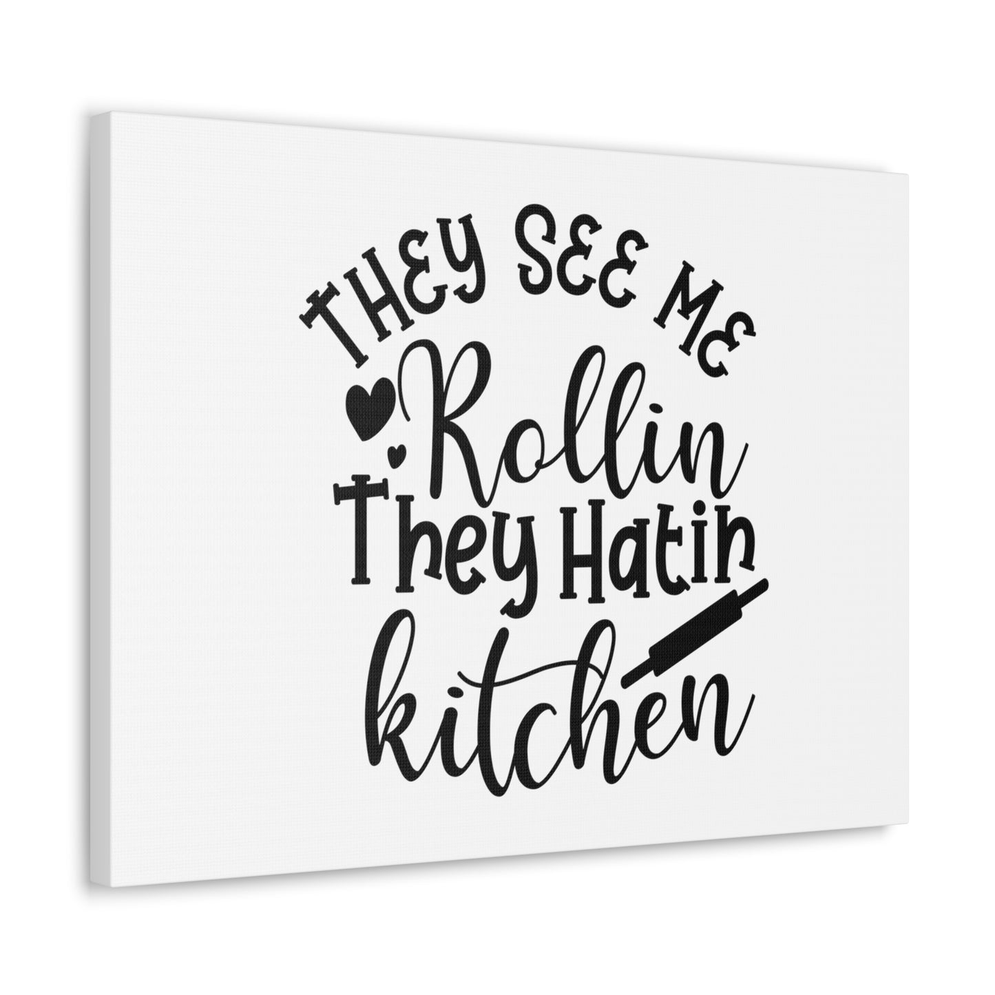 They See Me Rollin', Kitchen quote canvas prints, Kitchen wall decor quotes, Kitchen canvas art, Funny kitchen quotes on canvas, Inspirational kitchen quotes