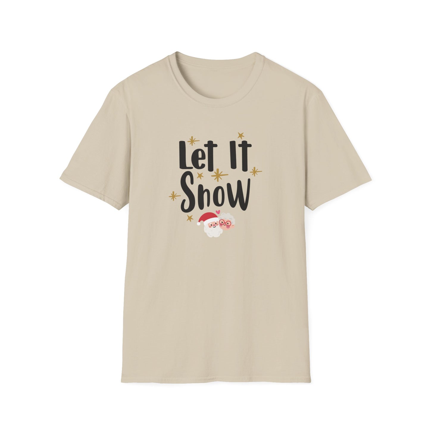 Let It Snow Holiday Novelty T Shirt Sand