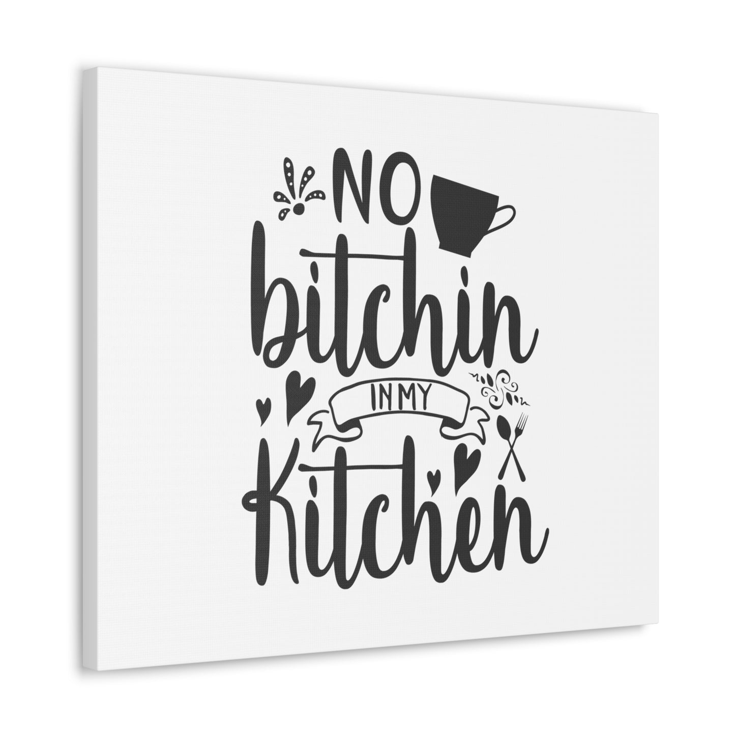 No Bitchin In My Kitchen, Kitchen quote canvas prints, Kitchen wall decor quotes, Kitchen canvas art, Funny kitchen quotes on canvas, Inspirational kitchen quotes - SaviTraviDesigns