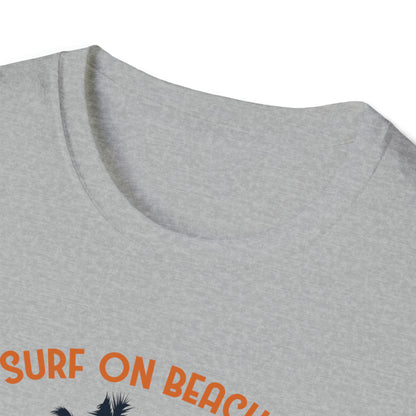 Surf On Beaches Not On Internet |Beach Lifestyle Shirts | Summer Vibe Apparel