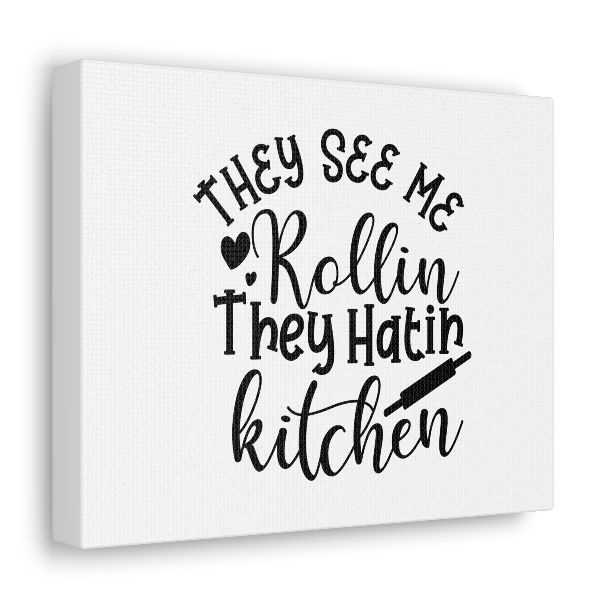 They See Me Rollin', Kitchen quote canvas prints, Kitchen wall decor quotes, Kitchen canvas art, Funny kitchen quotes on canvas, Inspirational kitchen quotes