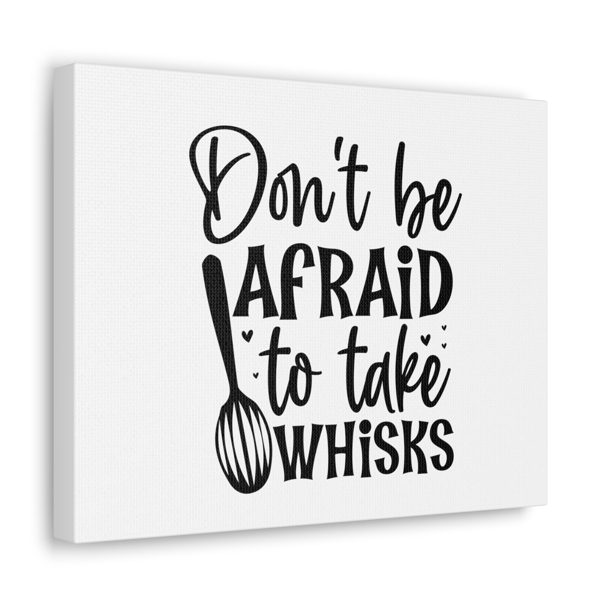 Don't Be Afraid To Take Whisks, Kitchen quote canvas prints, Kitchen wall decor quotes, Kitchen canvas art, Funny kitchen quotes on canvas, Inspirational kitchen quotes