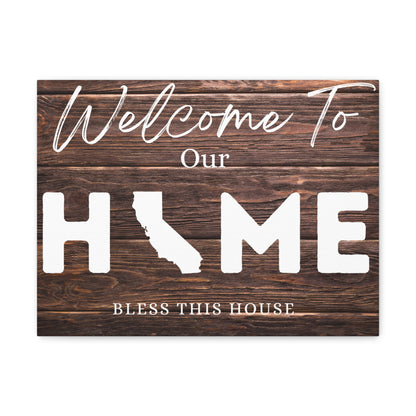 California- Rustic Welcome to Our Home Sign