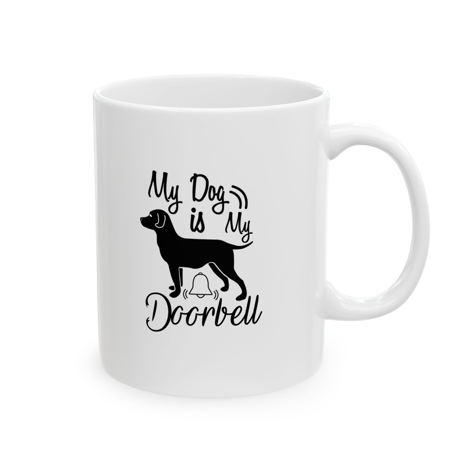 My Dog is My Doorbell Coffee Mug 11oz