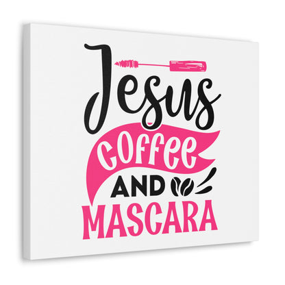 Jesus coffee and Mascara, Daily inspiration, Beauty within, Empowering quotes, Life lessons, Inspirational sayings, Natural beauty quotes, Confidence boosters 20″ x 16″ Premium Gallery Wraps (1.25″)