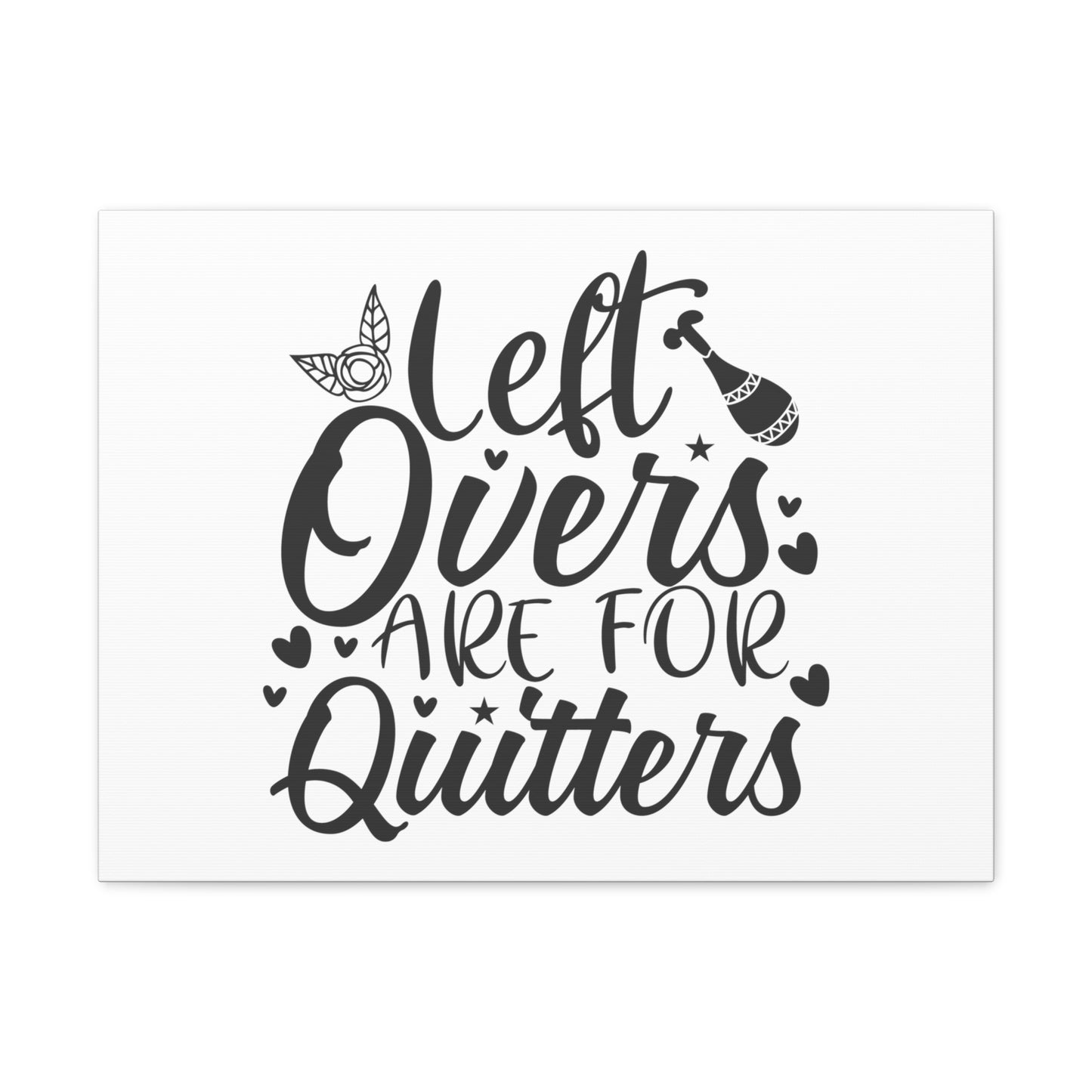 Leftovers Are For Quitters, Kitchen quote canvas prints, Kitchen wall decor quotes, Kitchen canvas art, Funny kitchen quotes on canvas, Inspirational kitchen quotes - SaviTraviDesigns