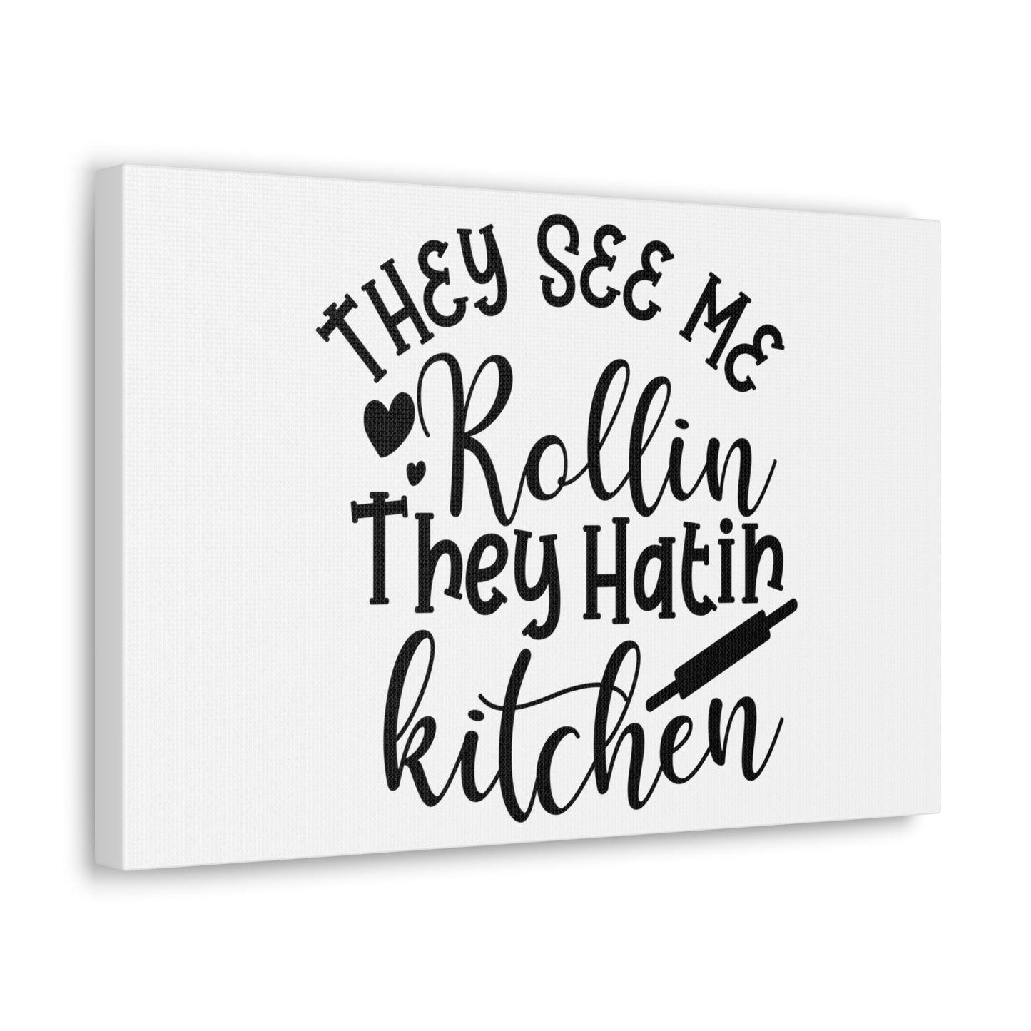 They See Me Rollin', Kitchen quote canvas prints, Kitchen wall decor quotes, Kitchen canvas art, Funny kitchen quotes on canvas, Inspirational kitchen quotes