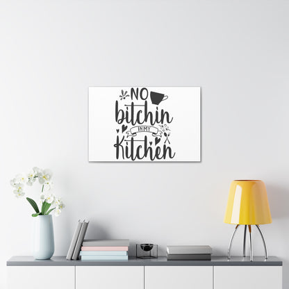 No Bitchin In My Kitchen, Kitchen quote canvas prints, Kitchen wall decor quotes, Kitchen canvas art, Funny kitchen quotes on canvas, Inspirational kitchen quotes - SaviTraviDesigns