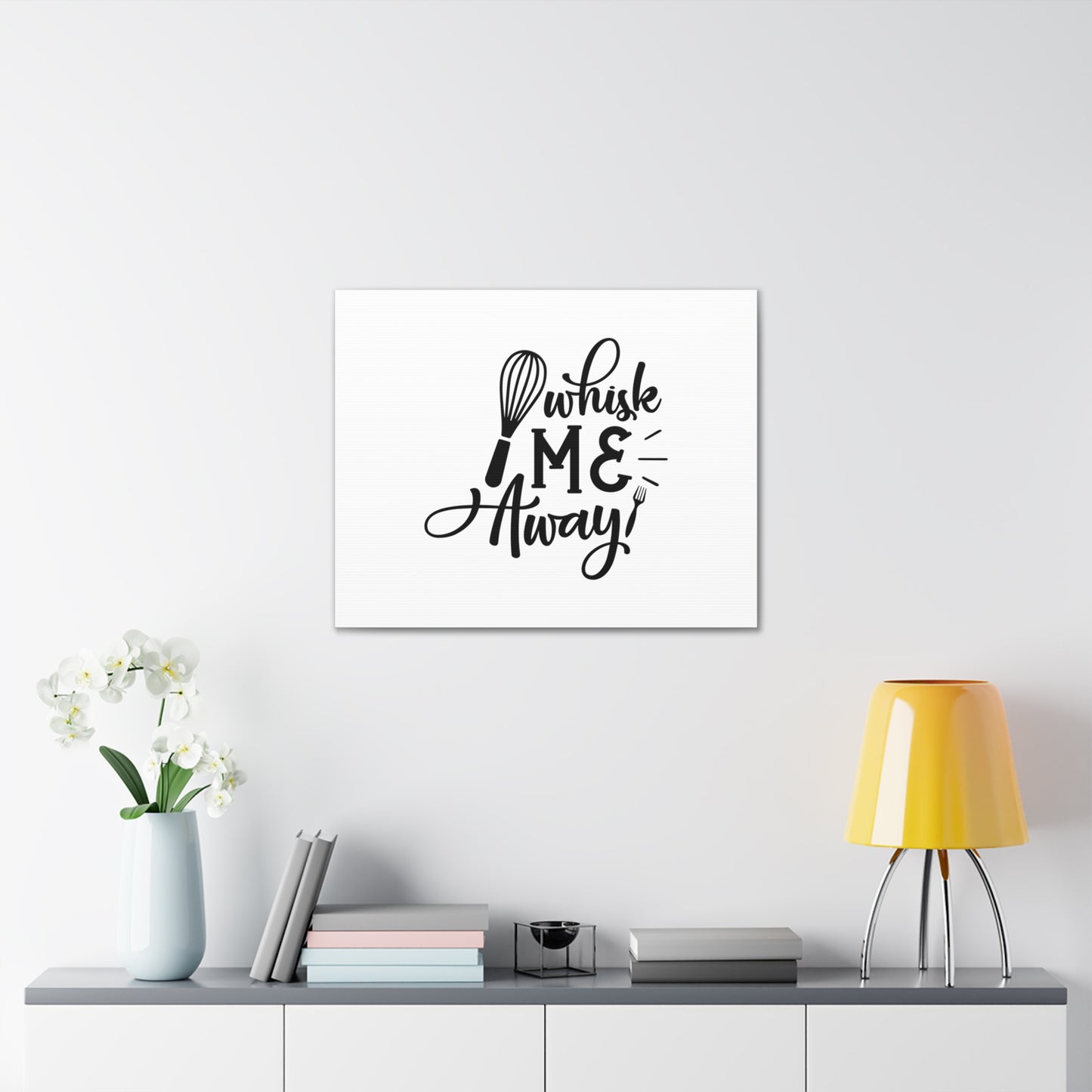 Whisk Me Away, Kitchen quote canvas prints, Kitchen wall decor quotes, Kitchen canvas art, Funny kitchen quotes on canvas, Inspirational kitchen quotes