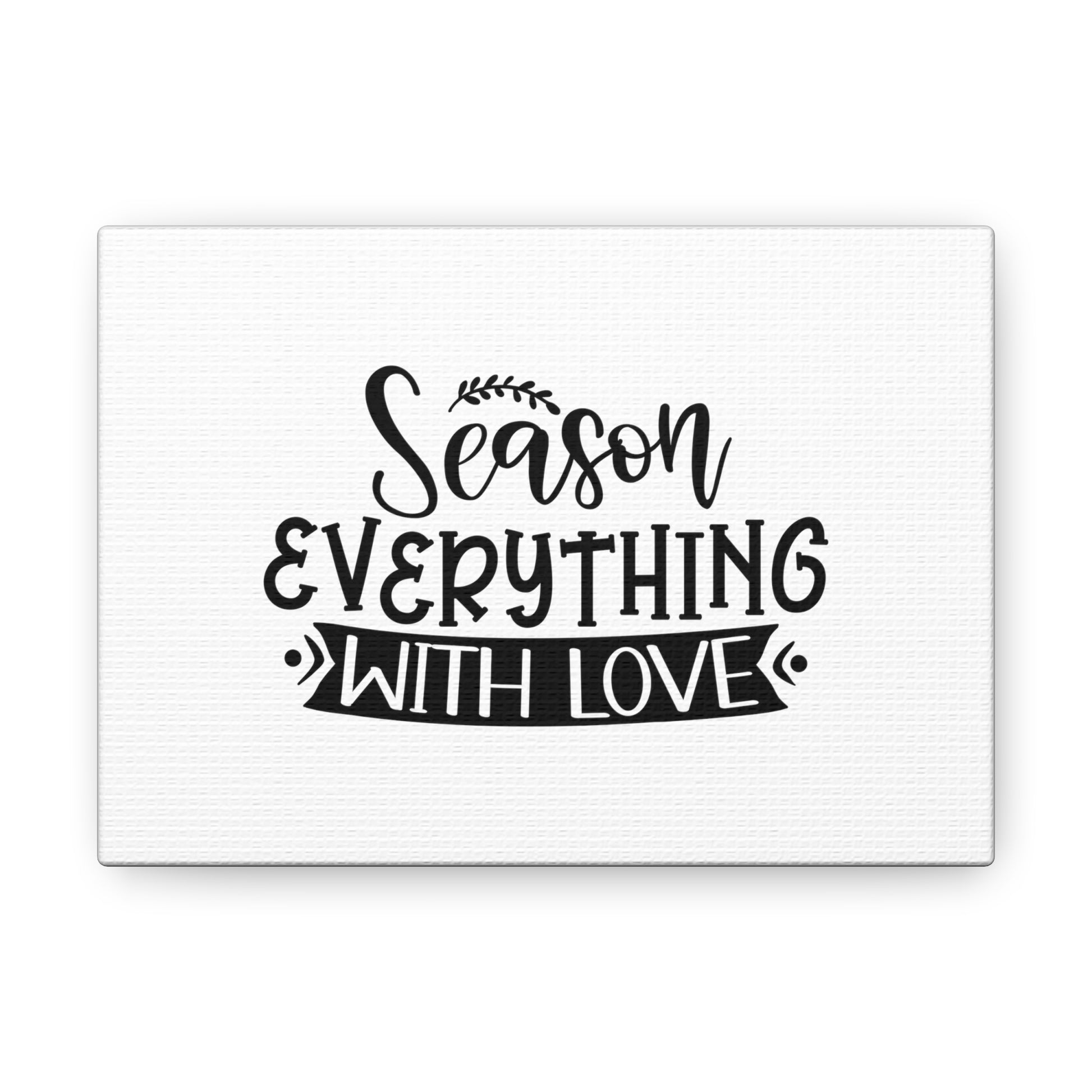 Season Everything With Love, Kitchen quote canvas prints, Kitchen wall decor quotes, Kitchen canvas art, Funny kitchen quotes on canvas, Inspirational kitchen quotes - SaviTraviDesigns