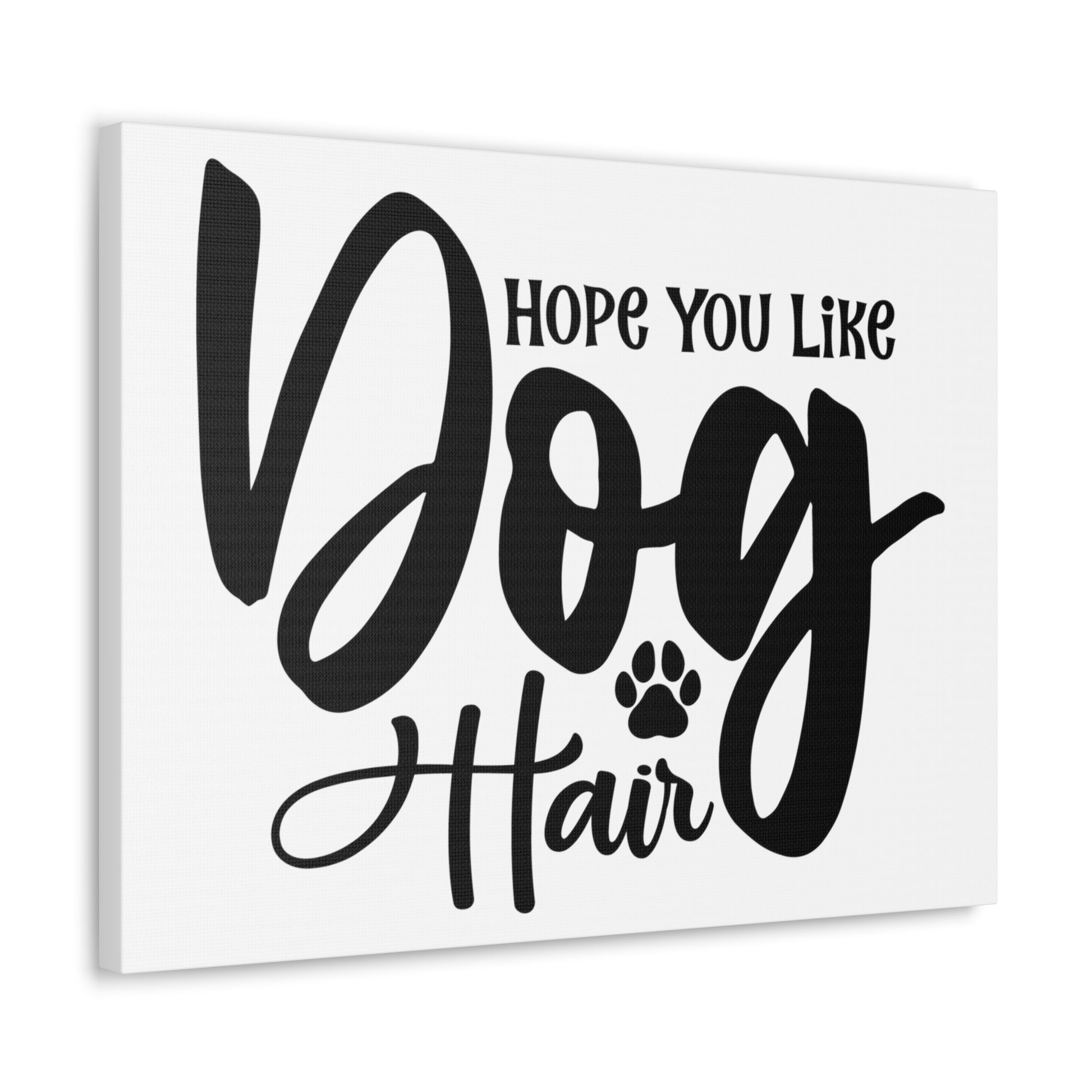 Hope You Like, Dog Hair, Home decor quotes, House and home signs, Inspirational home quotes, Home sweet home signs, Welcome home signs, Family home quotes, Living room wall quotes - SaviTraviDesigns