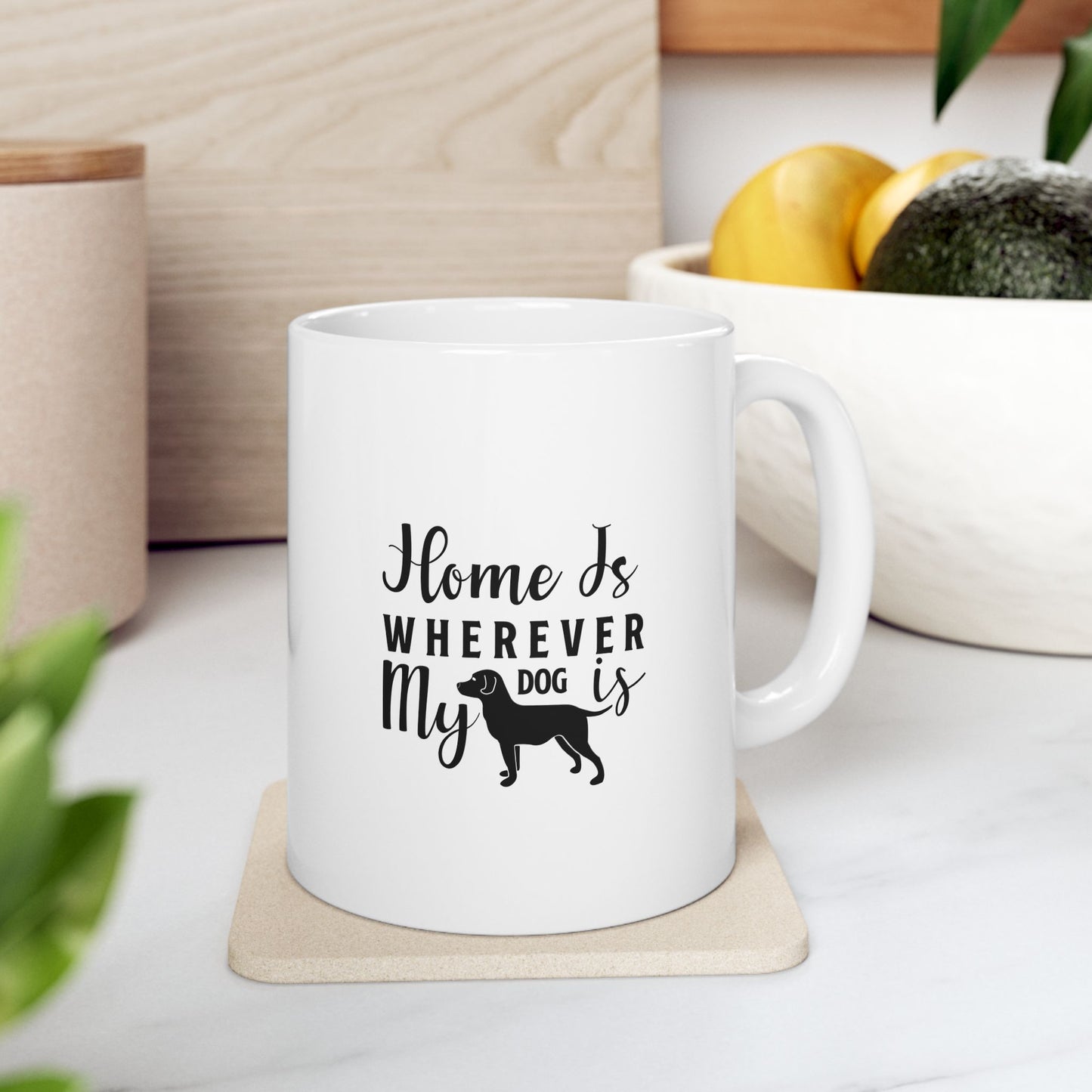 Home is Where My Dog is Coffee Mug