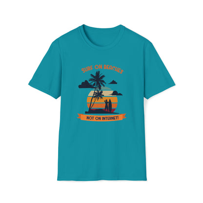 Surf On Beaches Not On Internet |Beach Lifestyle Shirts | Summer Vibe Apparel Tropical Blue