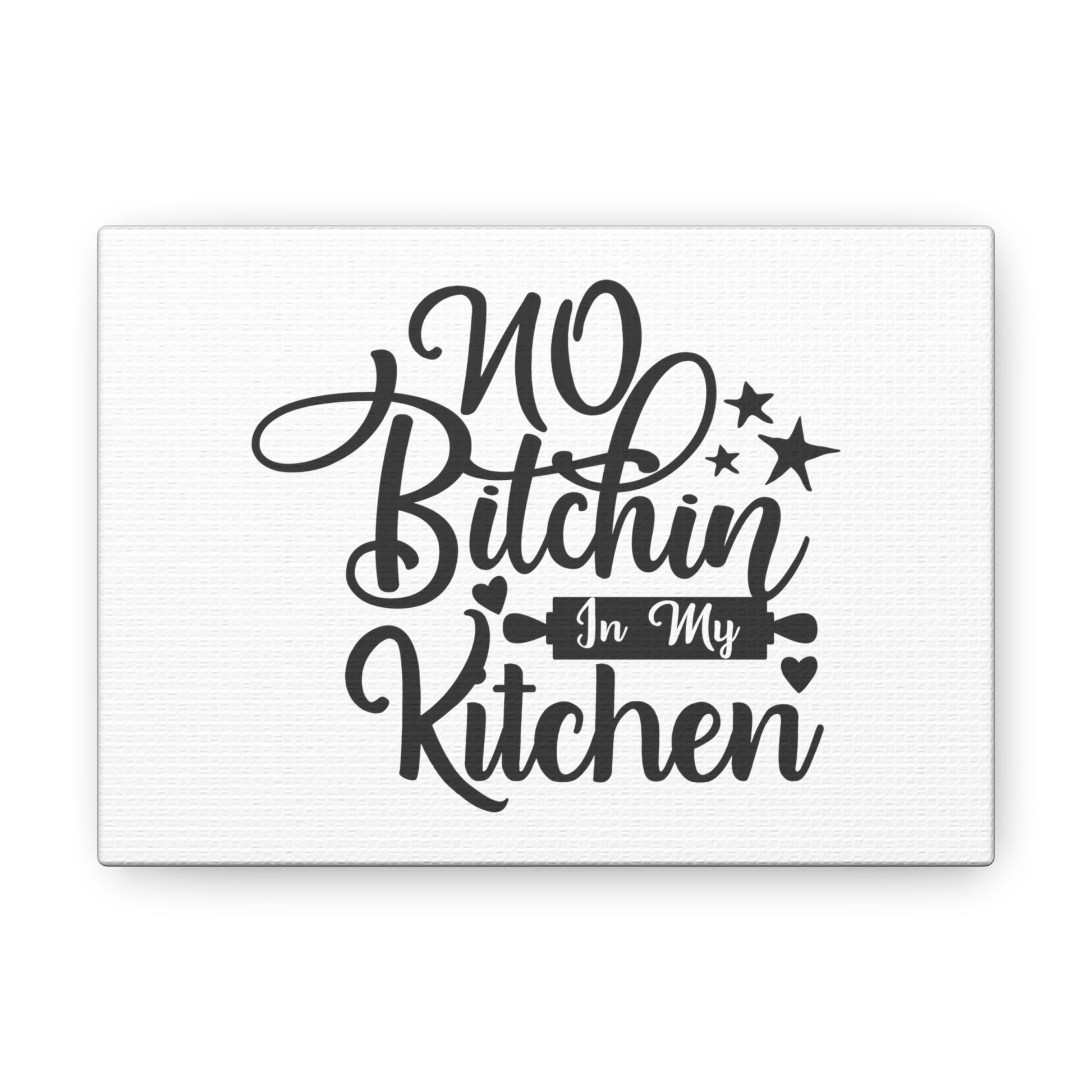 No Bitchin In My Kitchen, Kitchen quote canvas prints, Kitchen wall decor quotes, Kitchen canvas art, Funny kitchen quotes on canvas, Inspirational kitchen quotes - SaviTraviDesigns